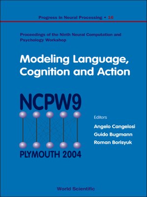 cover image of Modeling Language, Cognition and Action--Proceedings of the Ninth Neural Computation and Psychology Workshop